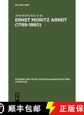 【3-4周达】Ernst Moritz Arndt (1769-1860)：Deutscher Nationalismus - Europa - Transatlantische Perspe... [9783484351127]