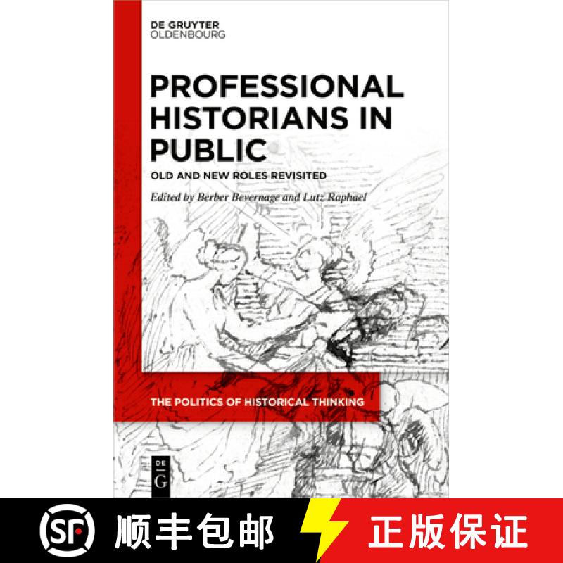 【3-4周达】Professional Historians in Public: Old and New Roles Revisited [9783111185910]