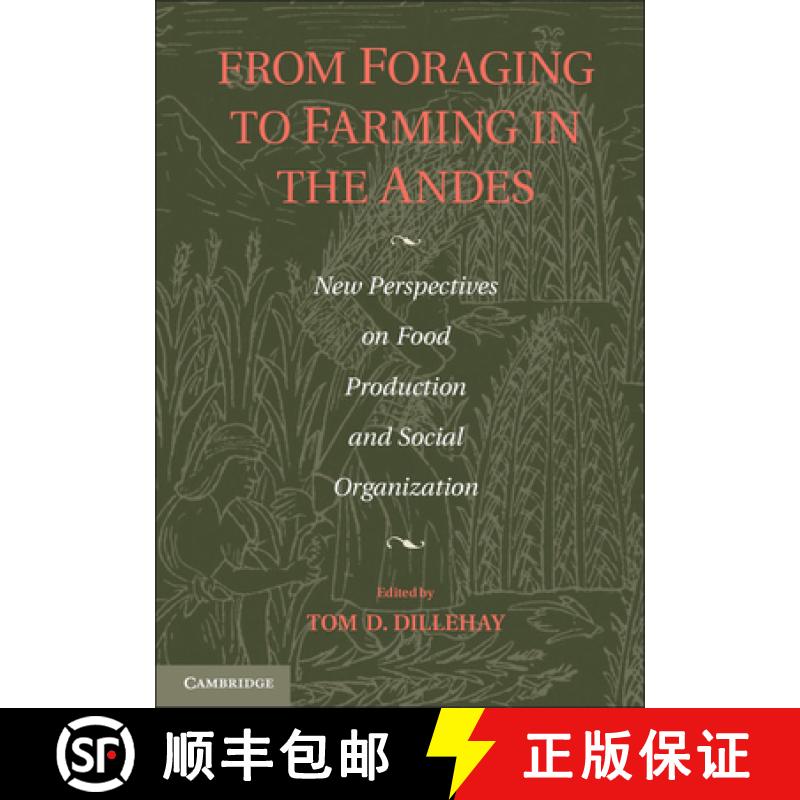 【3-4周达】From Foraging to Farming in the Andes: New Perspectives on Food Production and Social Orga... [9781107448667]