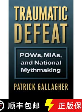 【3-4周达】Traumatic Defeat: Pows, Mias, and National Mythmaking [9780700626441]
