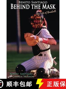 【3-4周达】Benito Santiago Behind the Mask: My Life of Baseball [9781365890413]