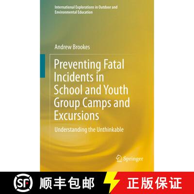【3-4周达】Preventing Fatal Incidents in School and Youth Group Camps and Excursions : Understanding ... [9783319898803]