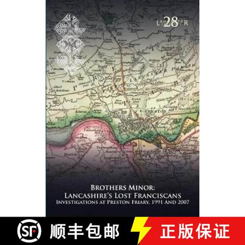 【3-4周达】Brothers Minor: Lancashire's Lost Franciscans: Investigations at Preston Friary 1991 and 2007 [9781907686351]