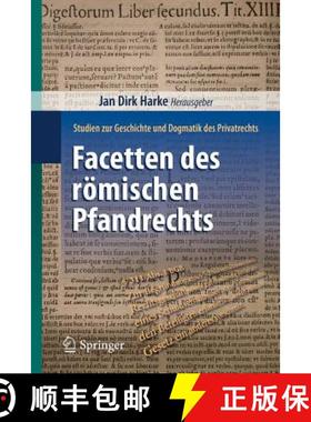 【3-4周达】Facetten des römischen Pfandrechts : Studien zur Geschichte und Dogmatik des Privatrechts [9783662449882]