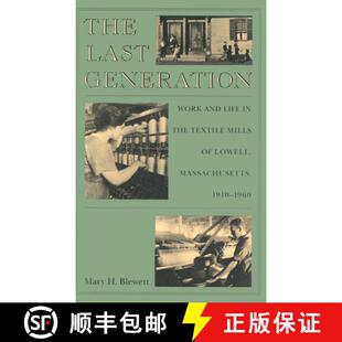 Lowell 1910 Generation Life the and Mills Work 9780870237133 1960 The 4周达 Textile Last Massachusetts