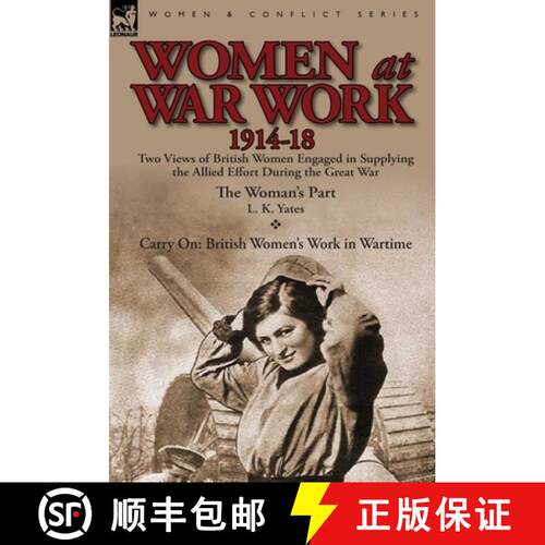 【3-4周达】精装 Women at War Work 1914-18: Two Views of British Women Engaged in Supplying the Allied... [9780857068927]