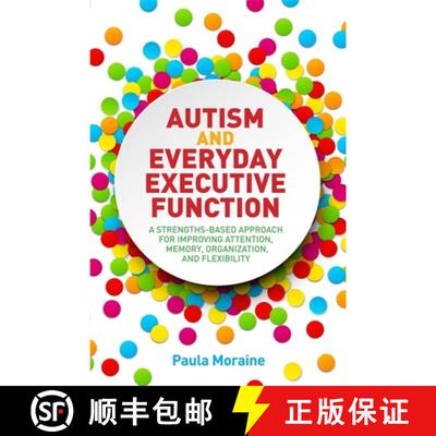 【3-4周达】Autism and Everyday Executive Function: A Strengths-Based Approach for Improving Attention... [9781849057257]