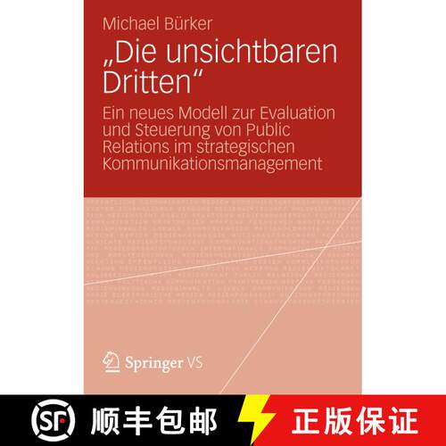 【3-4周达】Die unsichtbaren Dritten : Ein neues Modell zur Evaluation und Steuerung von Public Rela... [9783531187433]