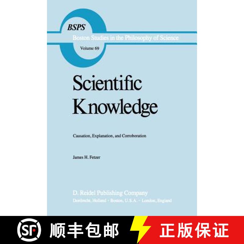 【3-4周达】Scientific Knowledge : Causation, Explanation, and Corroboration [9789027713353]