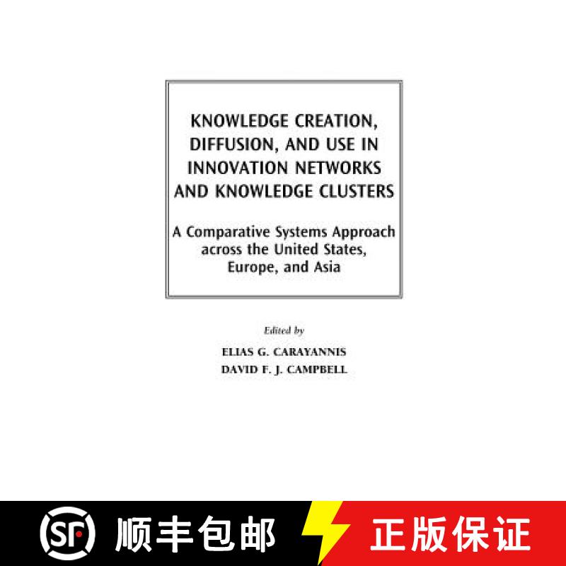 【3-4周达】Knowledge Creation, Diffusion, and Use in Innovation Networks and Knowledge Clusters: A Co... [9781567204865]