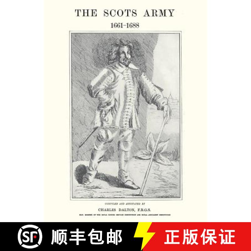 【2-3周达】Scots Army 1661-1688: With Memoirs of the Commanders-in-chief. In two parts. [9781845743628]