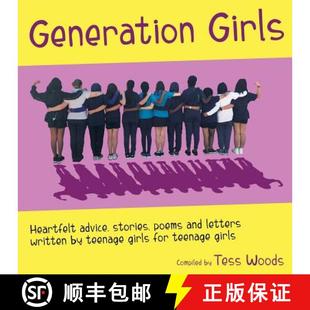 【3-4周达】Generation Girls: Heartfelt advice, stories, poems and letters written by teenage girls fo... [9780648311645]