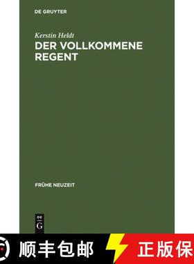 【3-4周达】Der vollkommene Regent：Studien zur panagyrischen Casuallyrik am Beispiel des Dresdner Hof... [9783484365346]
