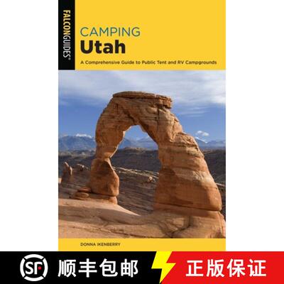 【3-4周达】Camping Utah: A Comprehensive Guide to Public Tent and RV Campgrounds, Third Edition (3rd ... [9781493043163]