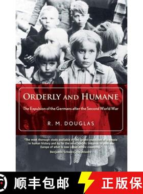 【3-4周达】Orderly and Humane: The Expulsion of the Germans After the Second World War [9780300198201]