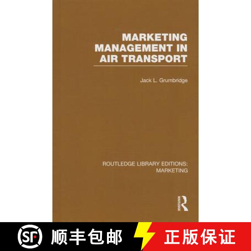 【3-4周达】Marketing Management in Air Transport (RLE Marketing) [9781138787247]