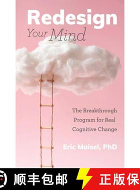 【3-4周达】Redesign Your Mind : The Breakthrough Program for Real Cognitive Change (Counseling & Psyc... [9781642505115]