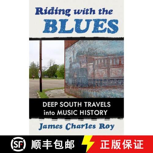 【3-4周达】Riding with the Blues : Deep South Travels into Music History [9781476697079]