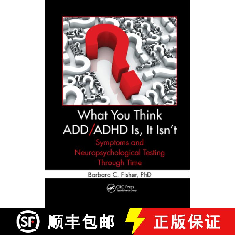 【3-4周达】What You Think ADD/ADHD Is, It Isn't: Symptoms and Neuropsychological Testing Through Time [9781138374409]
