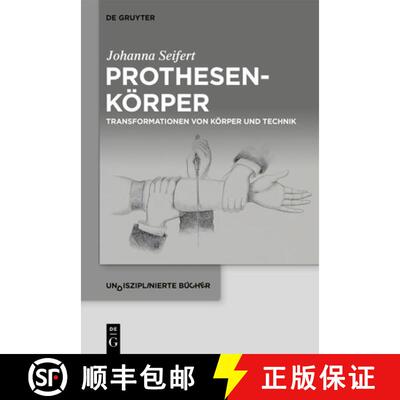 【3-4周达】精装 Prothesenkörper – Transformationen von Körper und Technik [9783111581460]
