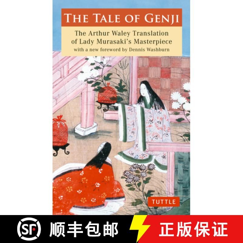 The Tale of Genji: The Arthur Waley Translation of Lady Murasaki's Masterpiece with a New Foreword by... [9784805310816]