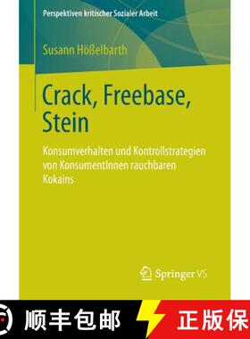 【3-4周达】Crack, Freebase, Stein : Konsumverhalten und Kontrollstrategien von KonsumentInnen rauchba... [9783531195476]