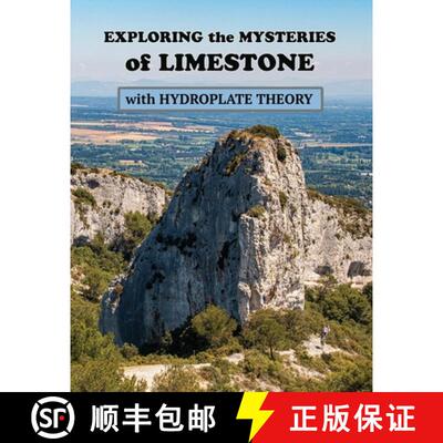 【3-4周达】Exploring the Mysteries of Limestone with Hydroplate Theory [9798986863733]