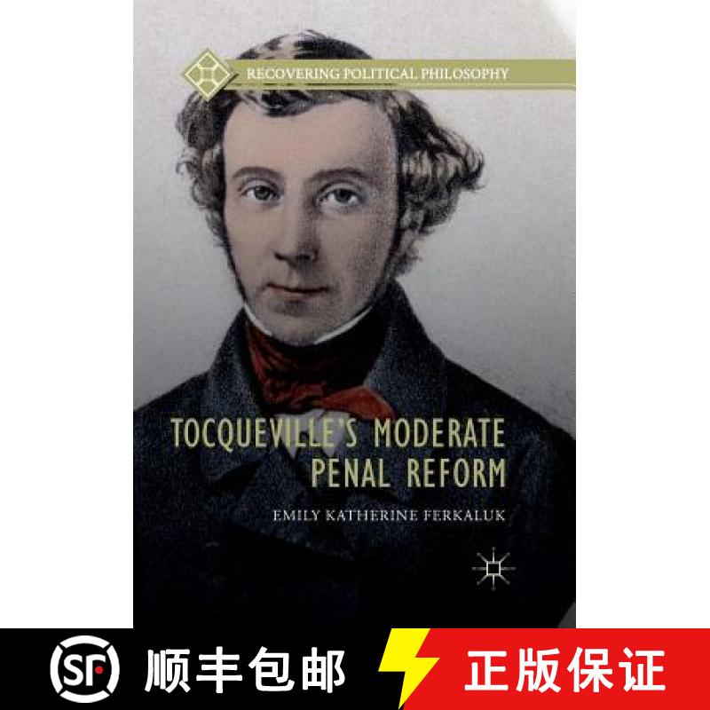 【3-4周达】Tocqueville's Moderate Penal Reform [9783030092696]