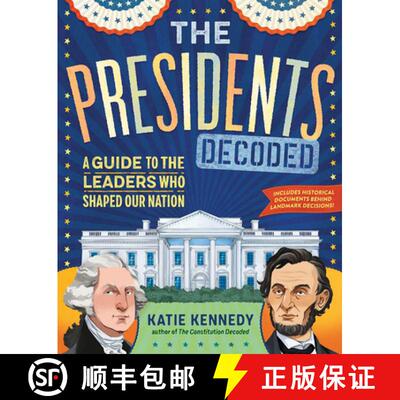 精装 The Presidents Decoded : A Guide to the Leaders Who Shaped Our Nation [9781523515868]