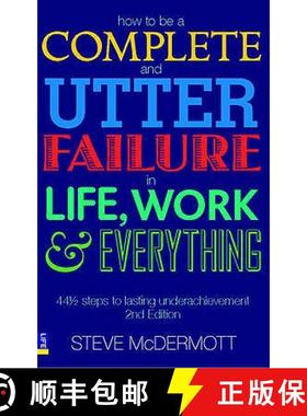 【3-4周达】How to be a Complete and Utter Failure in Life, Work and Everything: 44 1/2 steps to lasti... [9780273706076]