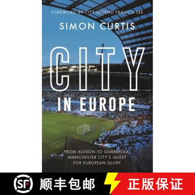 【3-4周达】City in Europe: From Allison to Guardiola: Manchester City's long quest for European success [9781785787324]