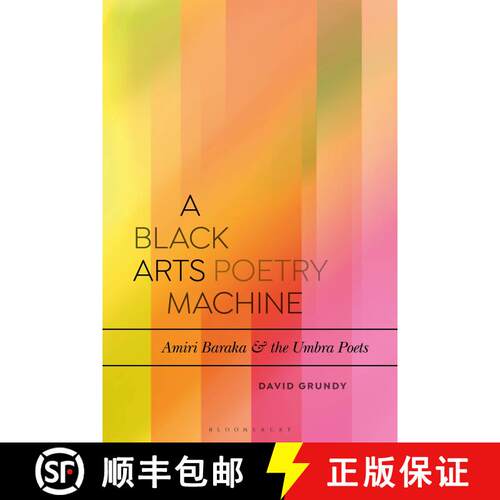 【3-4周达】A Black Arts Poetry Machine: Amiri Baraka and the Umbra Poets [9781350178380]