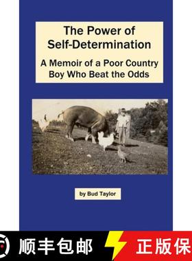 预订 The Power of Self-Determination A Memoir of a Poor Country Boy Who Beat the Odds [9781387749997]