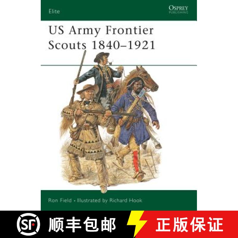 【3-4周达】US Army Frontier Scouts 1840-1921 [9781841765822]