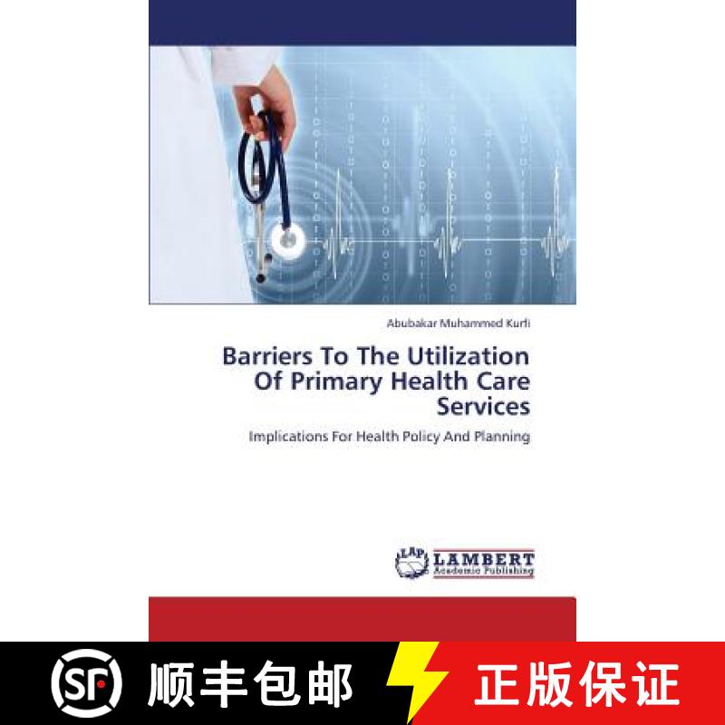 预订 Barriers to the Utilization of Primary Health Care Services [9783659337116]