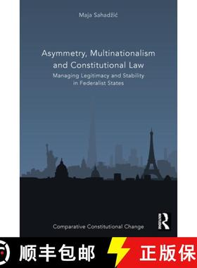 【3-4周达】Asymmetry, Multinationalism and Constitutional Law: Managing Legitimacy and Stability in F... [9780367532123]