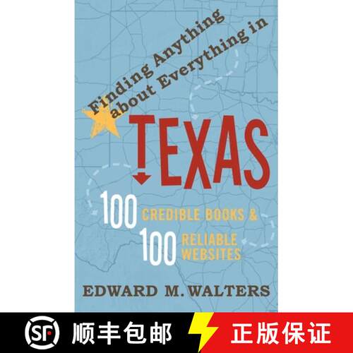 【3-4周达】Finding Anything about Everything in Texas: 100 Credible Books and 100 Reliable Websites [9781589791992]