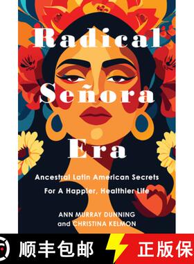 【3-4周达】Radical Senora Era: What Latin American Ancestral Women's Self-Care Routines Can Teach Us ... [9781496751317]