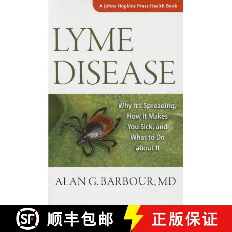 【3-4周达】Lyme Disease: Why It's Spreading, How It Makes You Sick, and What to Do about It [9781421417219]