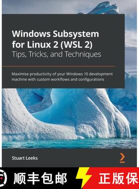 预订 Windows Subsystem for Linux 2 (WSL 2) Tips, Tricks, and Techniques: Maximise productivity of you... [9781800562448]