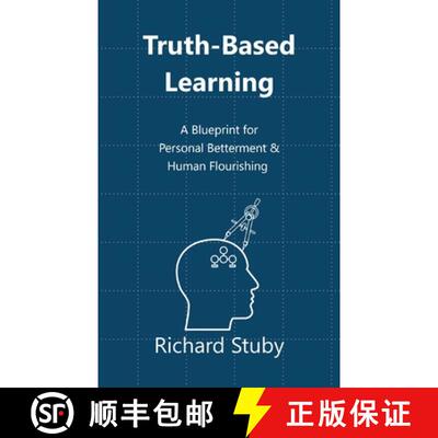 【3-4周达】Truth-Based Learning: A Blueprint for Personal Betterment & Human Flourishing [9781734731422]