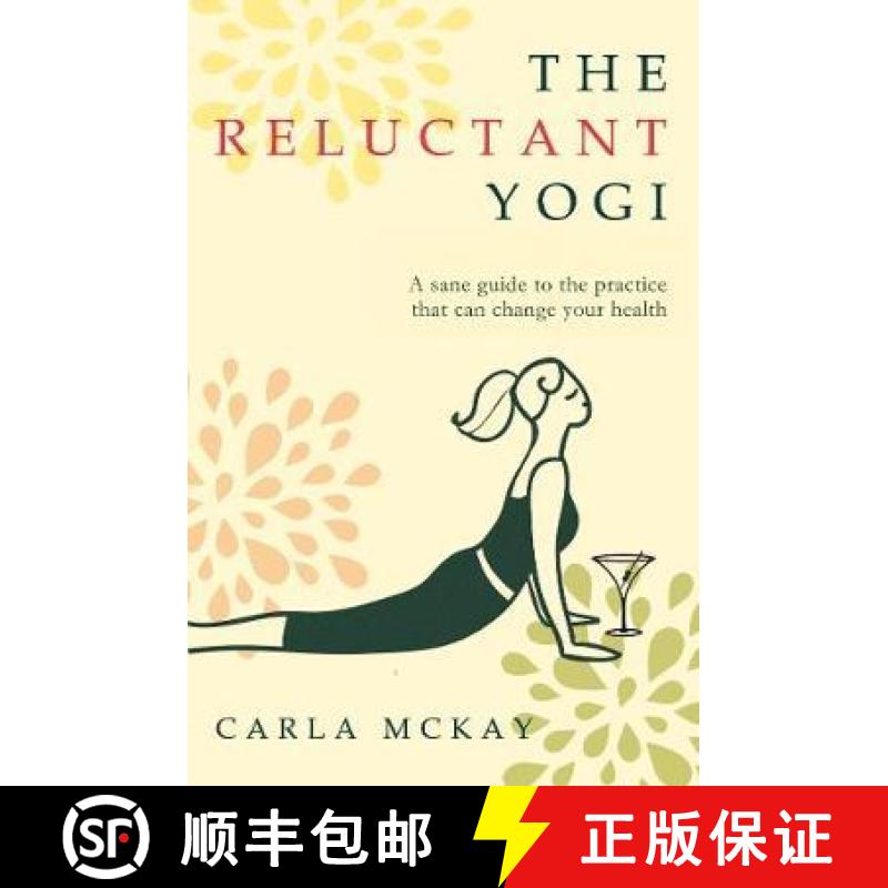 【2-3周达】Reluctant Yogi: A Sane Guide to the Practice that Can Change Your Life [9781783341450]