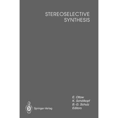 【4周达】Stereoselective Synthesis: Lectures Honouring Prof. Dr. Dr. H.C. Rudolf Wiechert [9783642784989]