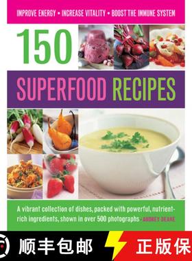 【3-4周达】150 Superfood Recipes: A Vibrant Collection of Dishes, Packed with Powerful, Nutrient-Rich... [9781780193052]