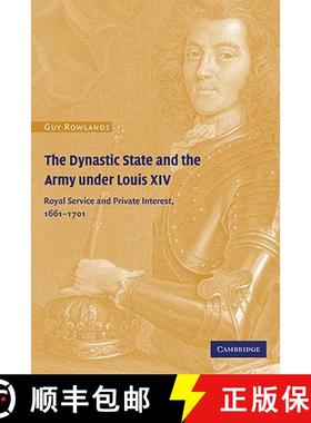 【3-4周达】Dynastic State and the Army under Louis XIV: Royal Service and Private Interest 1661–1701... [9780521144742]