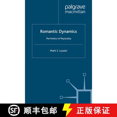【3-4周达】Romantic Dynamics : The Poetics of Physicality [9780312226718]