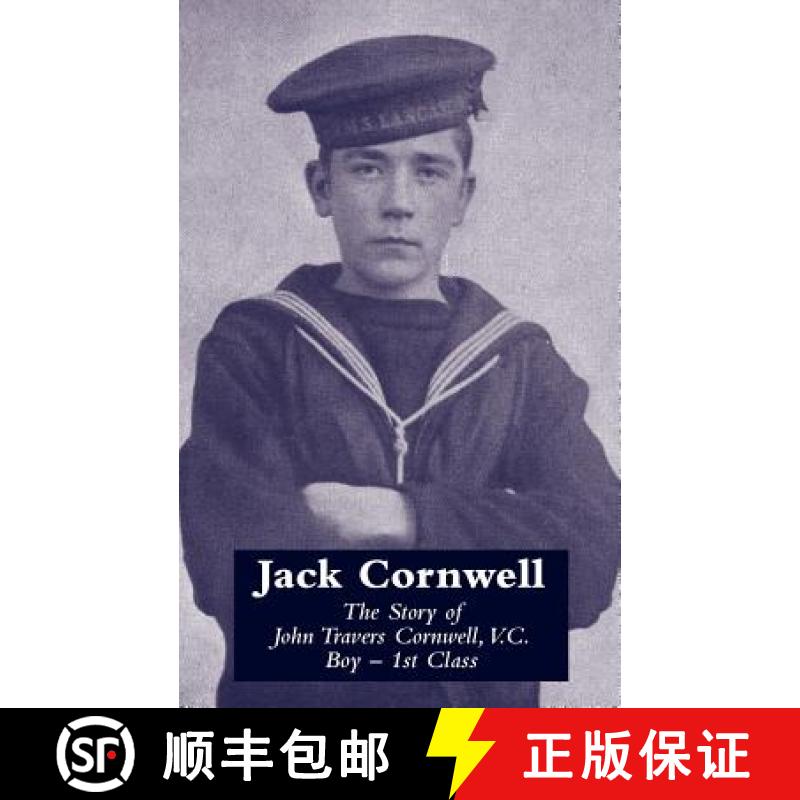 【3-4周达】Jack Cornwell: Tthe Story of John Travers Cornwell V.C. Boy - 1st Class [9781847349477]
