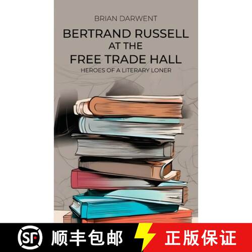 【3-4周达】Bertrand Russell at the Free Trade Hall: Heroes of a Literary Loner [9781800948945]