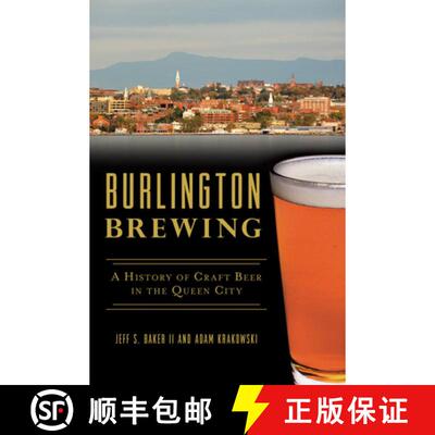 【3-4周达】Burlington Brewing: A History of Craft Beer in the Queen City [9781625859945]
