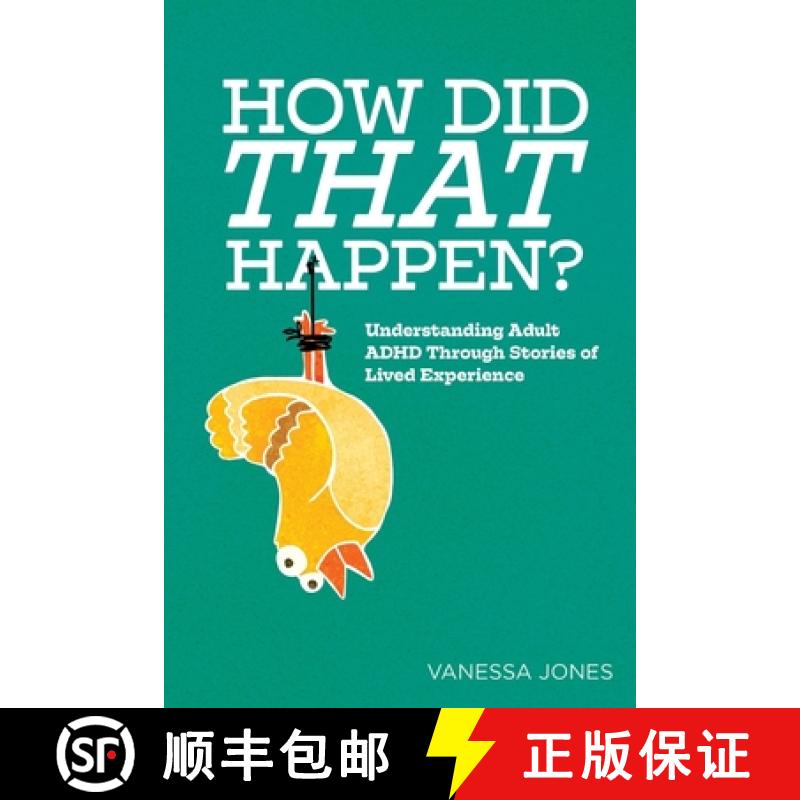 【2-3周达】How Did THAT Happen: Understanding Adult ADHD Through  Stories of Lived Experiences [9781952773846]